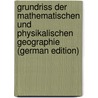 Grundriss Der Mathematischen Und Physikalischen Geographie (German Edition) door Johann Eduard. Hierl