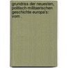 Grundriss der neuesten, politisch-militaerischen Geschichte Europa's: Vom . door Kortuem Friedrich