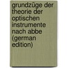 Grundzüge Der Theorie Der Optischen Instrumente Nach Abbe (German Edition) door Czapski Siegfried