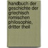 Handbuch Der Geschichte Der Griechisch Romischen Philosophie, Dritter Theil