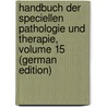 Handbuch Der Speciellen Pathologie Und Therapie, Volume 15 (German Edition) by Ziemssen Hugo