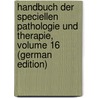 Handbuch Der Speciellen Pathologie Und Therapie, Volume 16 (German Edition) door Ziemssen Hugo