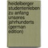 Heidelberger Studentenleben Zu Anfang Unseres Jahrhunderts (German Edition)