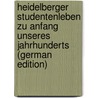Heidelberger Studentenleben Zu Anfang Unseres Jahrhunderts (German Edition) by Eduard Heyck