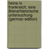 Heine in Frankreich; eine litterarhistorische Untersuchung (German Edition) door Paul Betz Louis