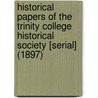 Historical Papers of the Trinity College Historical Society [Serial] (1897) door Trinity College Historical Society