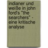Indianer und Weiße in John Ford's "The Searchers" - Eine kritische Analyse by Mareike Bartels