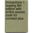 Interactions 1 Reading 6th Edition with Online Access Code for Connect Plus