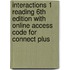 Interactions 1 Reading 6th Edition with Online Access Code for Connect Plus