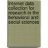 Internet Data Collection For Research In The Behavioral And Social Sciences