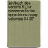 Jahrbuch Des Vereins Fï¿½R Niederdeutsche Sprachforschung, Volumes 34-37