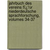 Jahrbuch Des Vereins Fï¿½R Niederdeutsche Sprachforschung, Volumes 34-37 door Verein F�R. Niederdeuts Sprachforschung