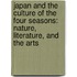 Japan and the Culture of the Four Seasons: Nature, Literature, and the Arts