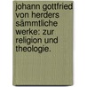 Johann Gottfried von Herders sämmtliche Werke: Zur Religion und Theologie. by Johann Gottfried Herder