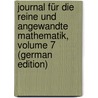 Journal Für Die Reine Und Angewandte Mathematik, Volume 7 (German Edition) by Leopold Crelle August