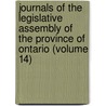 Journals of the Legislative Assembly of the Province of Ontario (Volume 14) by Ontario. Legislative Assembly