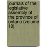 Journals of the Legislative Assembly of the Province of Ontario (Volume 18) by Ontario. Legislative Assembly