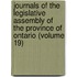 Journals of the Legislative Assembly of the Province of Ontario (Volume 19)
