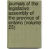 Journals of the Legislative Assembly of the Province of Ontario (Volume 25)