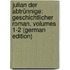 Julian Der Abtrünnige: Geschichtlicher Roman, Volumes 1-2 (German Edition)