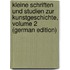 Kleine Schriften Und Studien Zur Kunstgeschichte, Volume 2 (German Edition)