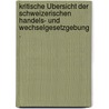 Kritische Übersicht der schweizerischen Handels- und Wechselgesetzgebung . door Fick Heinrich