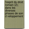 L'Esprit Du Droit Romain (2); Dans Les Diverses Phases de Son D Veloppement by Rudolf von Jhering