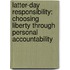 Latter-Day Responsibility: Choosing Liberty Through Personal Accountability