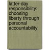 Latter-Day Responsibility: Choosing Liberty Through Personal Accountability door Connor Boyack