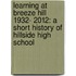 Learning at Breeze Hill 1932- 2012: A Short History of Hillside High School