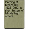 Learning at Breeze Hill 1932- 2012: A Short History of Hillside High School door John Phillips