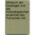 Lehrbuch der Histologie und der mikroskopischen Anatomie des Menschen mit .