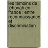 Les Témoins de Jéhovah en France : entre reconnaissance et discrimination door Davy Forget