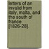 Letters of an Invalid from Italy, Malta, and the South of France [1826-28].