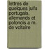 Lettres de Quelques Juifs Portugais, Allemands Et Polonois A M. de Voltaire