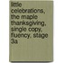 Little Celebrations, the Maple Thanksgiving, Single Copy, Fluency, Stage 3a