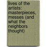 Lives Of The Artists: Masterpieces, Messes (And What The Neighbors Thought) door Kathleen Krull