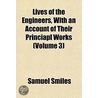 Lives of the Engineers, with an Account of Their Princiapl Works (Volume 3) by Samuel Smiles