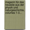 Magazin Für Das Neueste Aus Der Physik Und Naturgeschichte, Volumes 1-3... by Ludwig Christian Lichtenberg