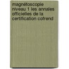 Magnétoscopie Niveau 1 Les Annales Officielles De La Certification Cofrend door Cofrend