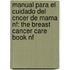 Manual Para El Cuidado del Cncer de Mama Nf: The Breast Cancer Care Book Nf