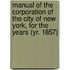 Manual of the Corporation of the City of New York, for the Years (Yr. 1857)