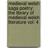 Medieval Welsh Saga Poetry: The Library of Medieval Welsh Literature Vol: 4 door J. Rowland