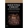 Meeting Christ In His Mysteries: A Benedictine Vision Of The Spiritual Life door Gregory Collins
