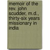 Memoir Of The Rev. John Scudder, M.d., Thirty-six Years Missionary In India door J. B 1799 Waterbury