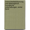 Menschenbestimmung und Lebensgenuß, moralische Unterhaltungen, Erster Band by Johann Ludwig Ewald