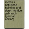 Meran's Natürliche Helmittel Und Deren Richtigen Gebrauch (German Edition) by Griebel Carl