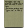 Mikroskopische Betriebskontrolle in Den Gärungsgewerben . (German Edition) door Lindner Paul