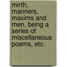 Mirth, Manners, Maxims and Men. Being a series of miscellaneous poems, etc. door Fisher Simpson