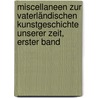 Miscellaneen zur Vaterländischen Kunstgeschichte Unserer Zeit, erster Band door Carl Ludwig Seidel